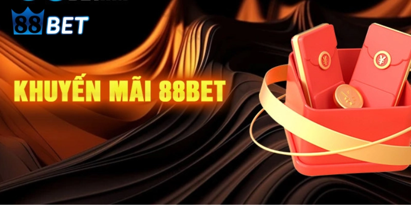 Tổng hợp chương trình ưu đãi khuyến mãi tại nhà cái 88BET